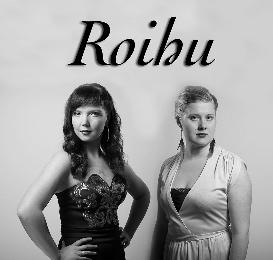 Henna ja Kielo muodostavat duo Roihun. Roihu